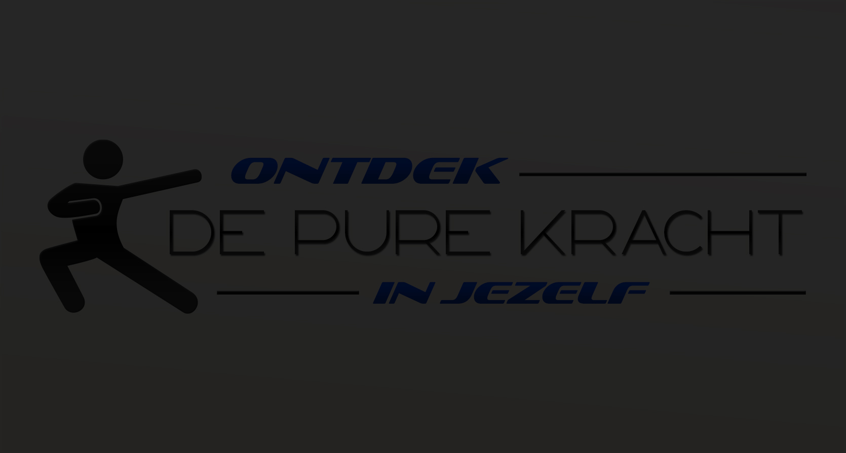 ONTDEK DE PURE KRACHT IN JEZELF